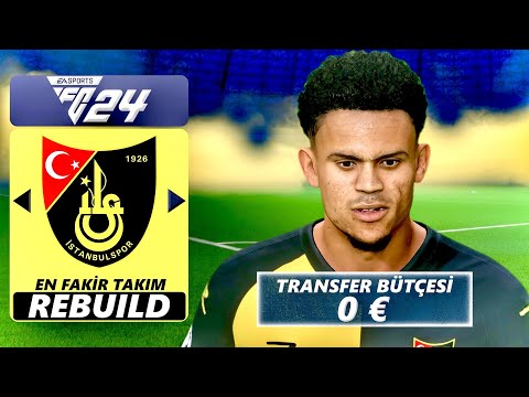 EA FC 24 TÜRKİYE LİGİNİN EN FAKİR TAKIMI İSTANBULSPOR REBUILD // KARİYER MODU