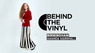 Behind The Vinyl: Amanda Marshall "Birmingham"