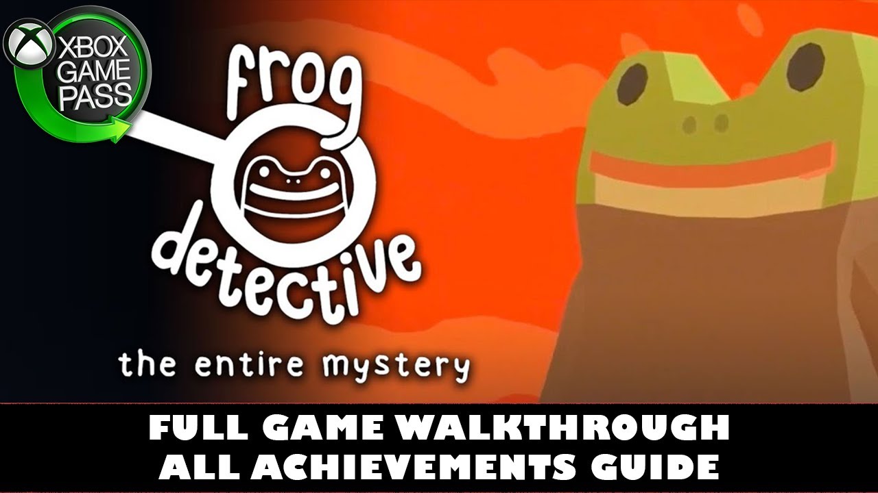Frog Detective The Entire Mystery 100% Walkthrough | All Achievements ...