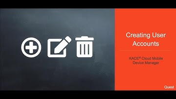 KACE Cloud MDM - Creating User Accounts
