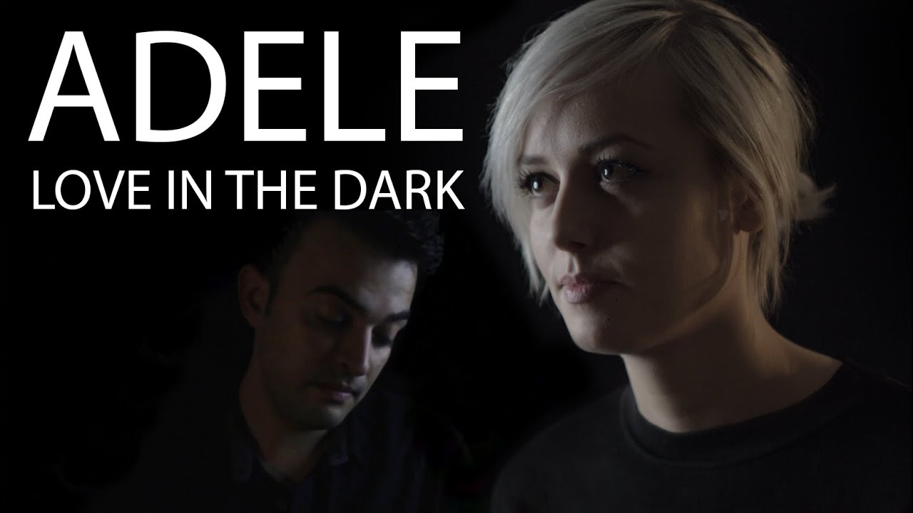 Love in the Dark Adele. Adele Love private. Adele Love in the Dark Cover Art. Рост =Аделя=любовь. Dark meaning