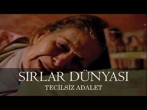 Sırlar Dünyası - TECİLSİZ ADALET