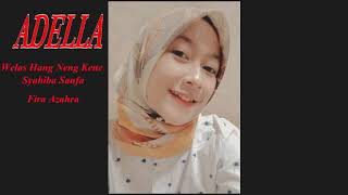 Lirik Welas Hang Ring Kene (Cipt. Syahiba Saufa) Music Om. Adella Voc. Fira Azahra