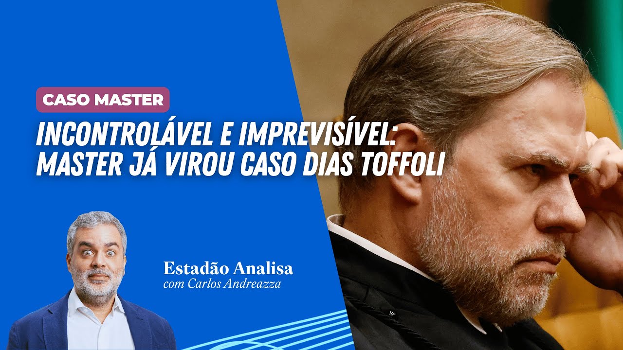 Incontrolável e imprevisível: caso Master já virou caso Dias Toffoli | Estadão Analisa