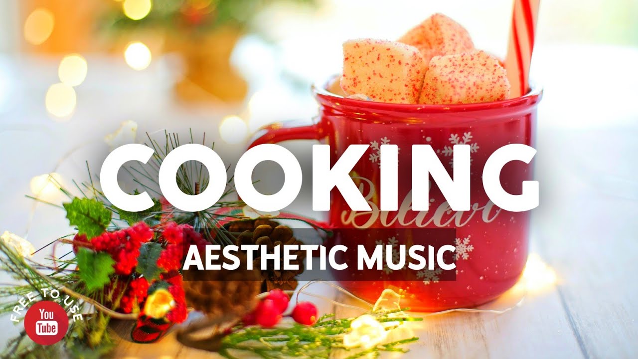 🐝[No Copyright] Aesthetic Cooking / Food Background Music For YouTube ...