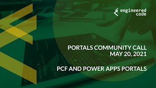 Portals Community Call - May 20, 2021 - PCF and Power Apps Portals