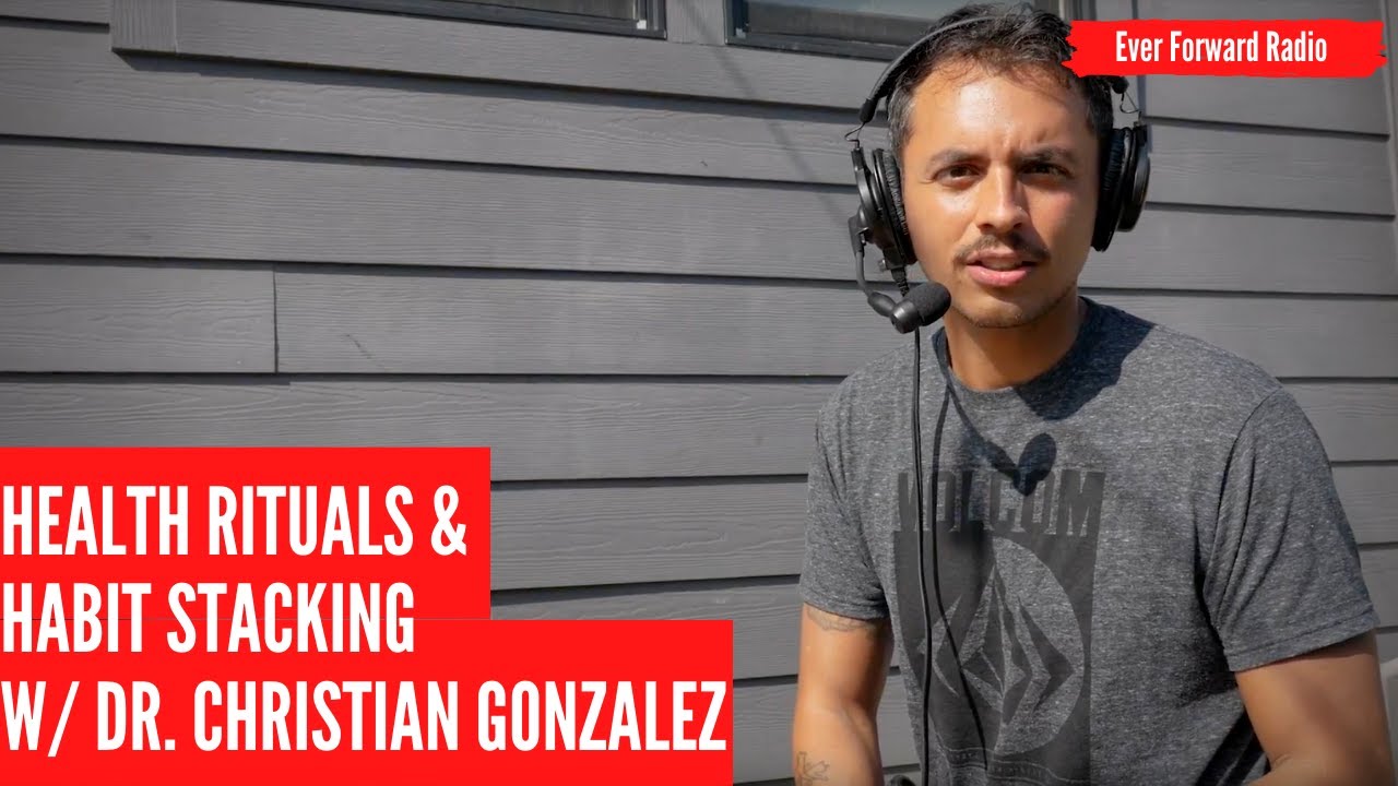 Empowering Rituals and Healthy Habit Stacking with Dr. Christian