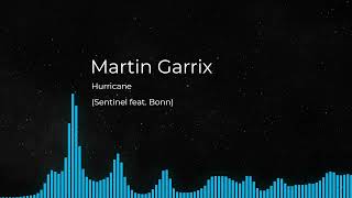 Martin Garrix & Sentinel feat. Bonn - Hurricane