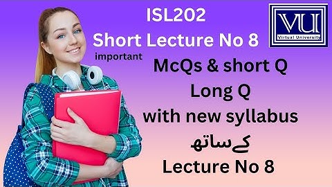 ISL202 short lecture No 8 | mid term preparation 2023 | highlighted handouts | #vulearningacademy