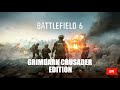 BATTLEFIELD 6 LAUNCH DAY! | GRIMDARK CRUSADER EDITION
