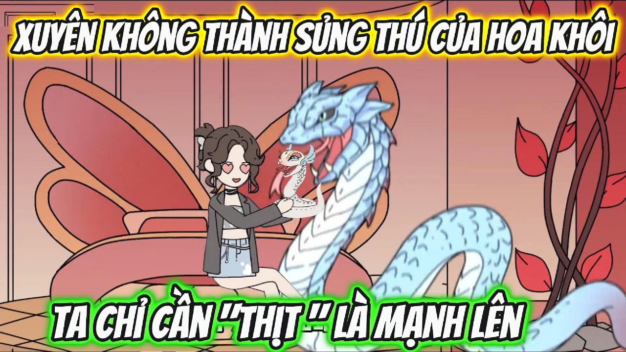 Xuyên Không Thành Sủng Thú Của Hoa Khôi Ta Chỉ Cần Thịt Là Mạnh Lên Full Version | AK VietSub