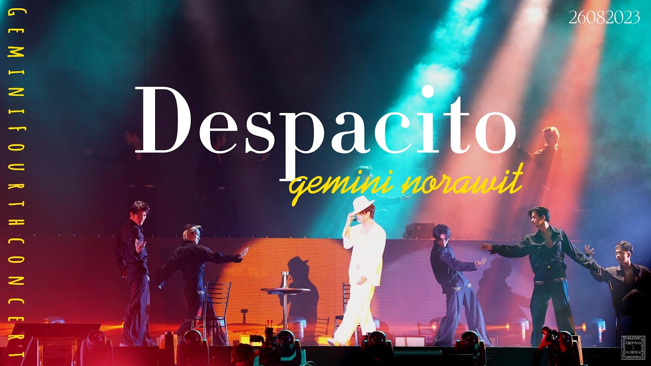 27082023 Despacito - Gemini Norawit #GeminiFourthConcertD2