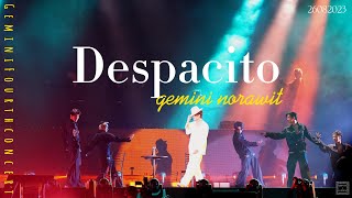 27082023 Despacito - Gemini Norawit #GeminiFourthConcertD2