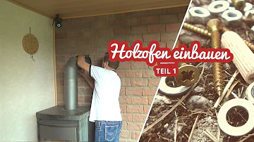 Wie baut man einen Holzofen ein?