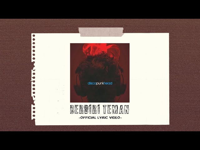 Closehead - Berdiri Teman [Official Video Lyric][EP.Discopunkhead] class=