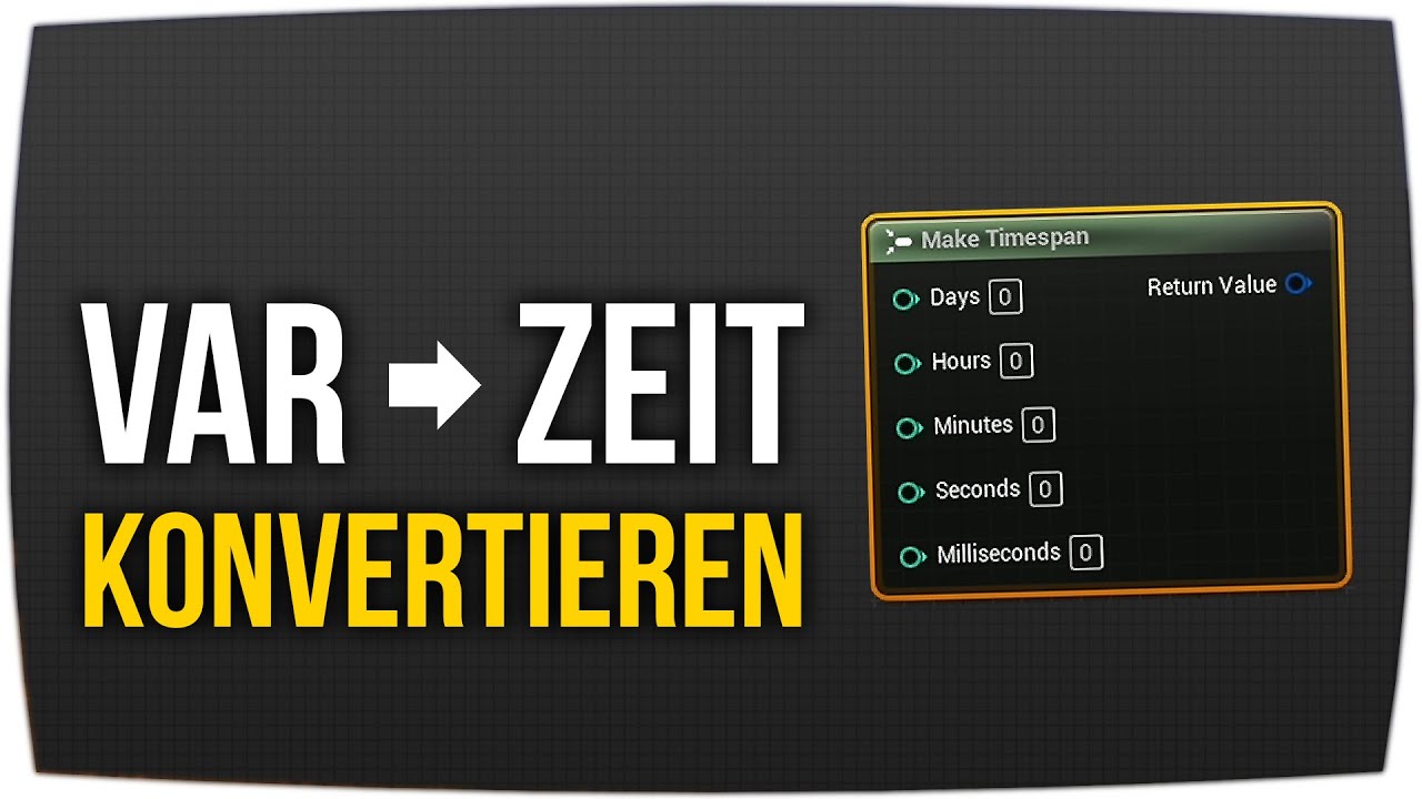 Int float wert zu zeitformat konvertieren make timespan unreal engine
