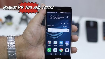 Huawei P9  Tips and Tricks