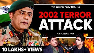 Killed the terrorists, saved Akshardham Temple Ft. Army Veteran Col. Tushar Joshi | TRSH 150