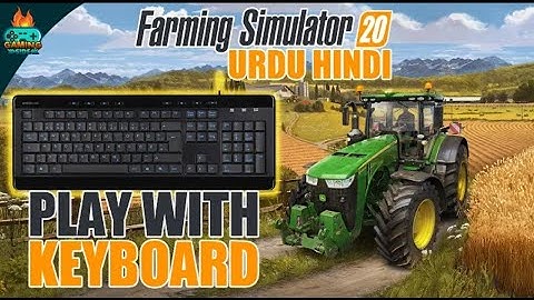 How To Play Farming Simulator 20 with a Computer Keyboard! fs 20 tutorial 🔥🔥🔥