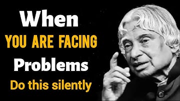 When_You_Are_Facing_Problems_Do_This_ Silently || Dr. A.P.J Abdul Kalam Quotes__Inspirational Speech