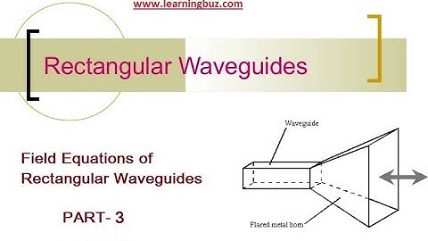 Field Equations in Rectangular waveguides PART 3  | waveguides