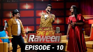 Who Wants to Sing with Raween # Episode 10