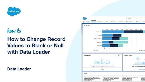 How to Change Record Values to Blank or Null with Data Loader | Salesforce Platform