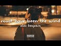 Alec Benjamin Must Have Been The Wind Lyrics Alec Benjamin Must Have Been The Wind Lyrics