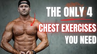 the ONLY 4 chest exercises you need to build MUSCLE FAST