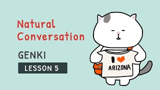 [GENKI Lesson 5] Natural Conversation Using only the Basic Phrases Learned in Lesson 5