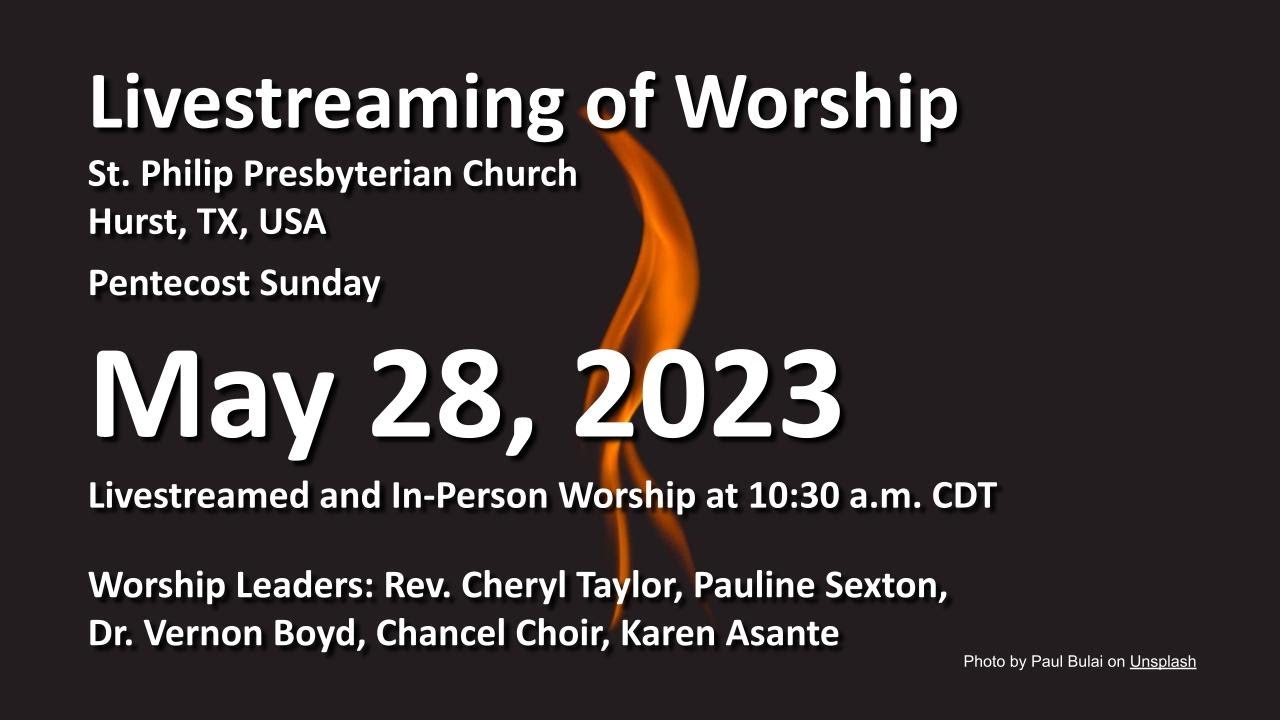 May 28, 2023 St. Philip Presbyterian Church Hurst, TX Ministry and