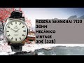 Reseña reloj SHANGHAI 7120 el VINTAGE chino mecánico