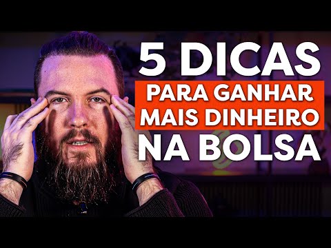 5 DICAS PARA GANHAR DINHEIRO NA BOLSA