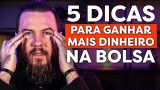 5 DICAS PARA GANHAR DINHEIRO NA BOLSA