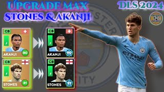 DLS 2024 | ( NEW ) UPGRADE MAX -  JOHN STONES & MANUEL AKANJI - IN DLS24 🥶🔥🔥