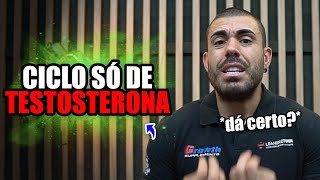 Ciclo só de testosterona