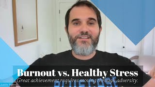 Burnout Vs. Healthy Stress Great Achievement Requires Moving Through Adversity