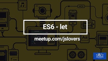 Javascript ES6 | what is Let in javascript