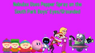 Kcpa Movie Nebulax Uses Pepper Spray On The South Park Boys Eyesgrounded