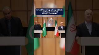 Iran and Pakistan agree to expand trade, security cooperation and facilitate border trade