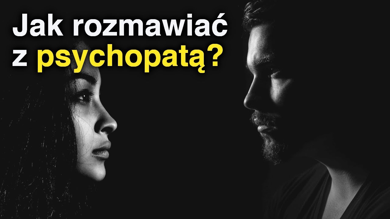 Jak się nie dać PSYCHOPACIE?