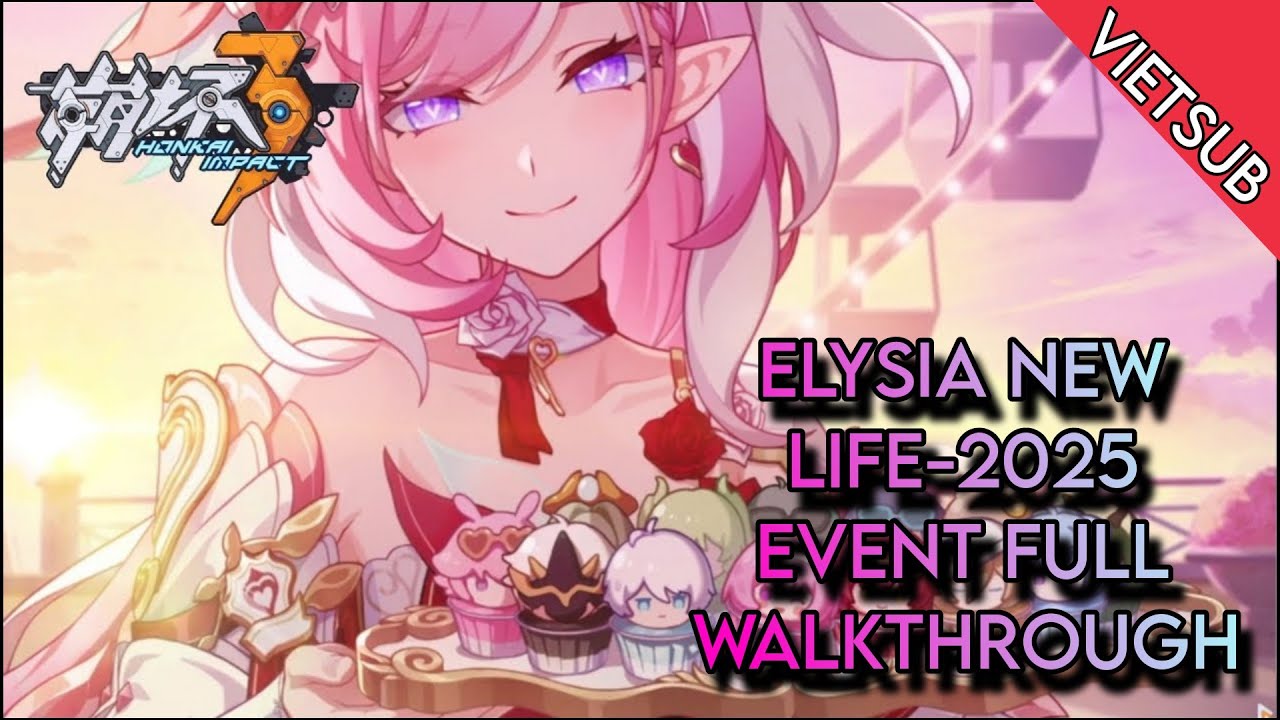 HI3 PART 2:ELYSIA AFTER LIFE-EVENT 2025 FULL WALKTHROUGH|THIÊN ĐƯỜNG ...