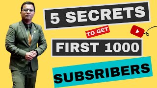Top 5 Secrets to Get First 1000 Subscribers | How to Get First 1000 Subscribers