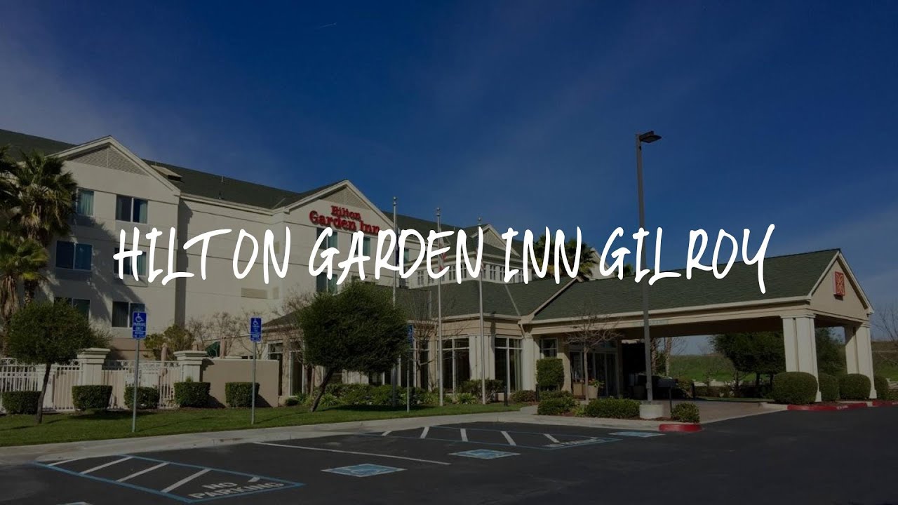 Hilton Garden Inn Gilroy Review - Gilroy , United States of America