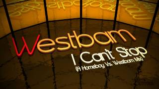 Westbam - I Can&#39;t Stop (A Homeboy Vs. Westbam Mix) (Tobey&#39;s Classics)