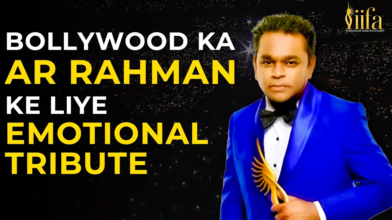 Bollywood ka AR Rahman ke liye emotional tribute  | IIFA AWARDS