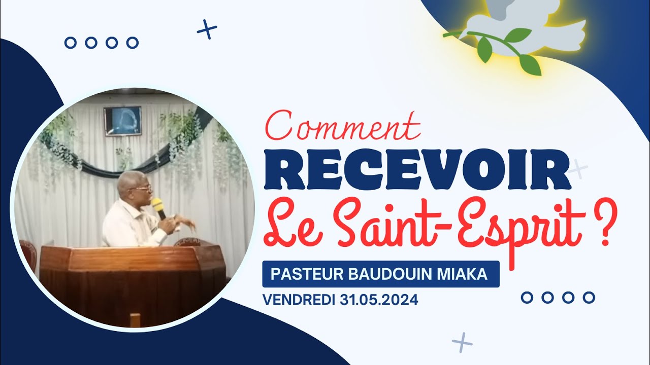🔴EOT COMMENT RECEVOIR LE SAINTESPRIT ? Ven.31.05.2024 Pasteur