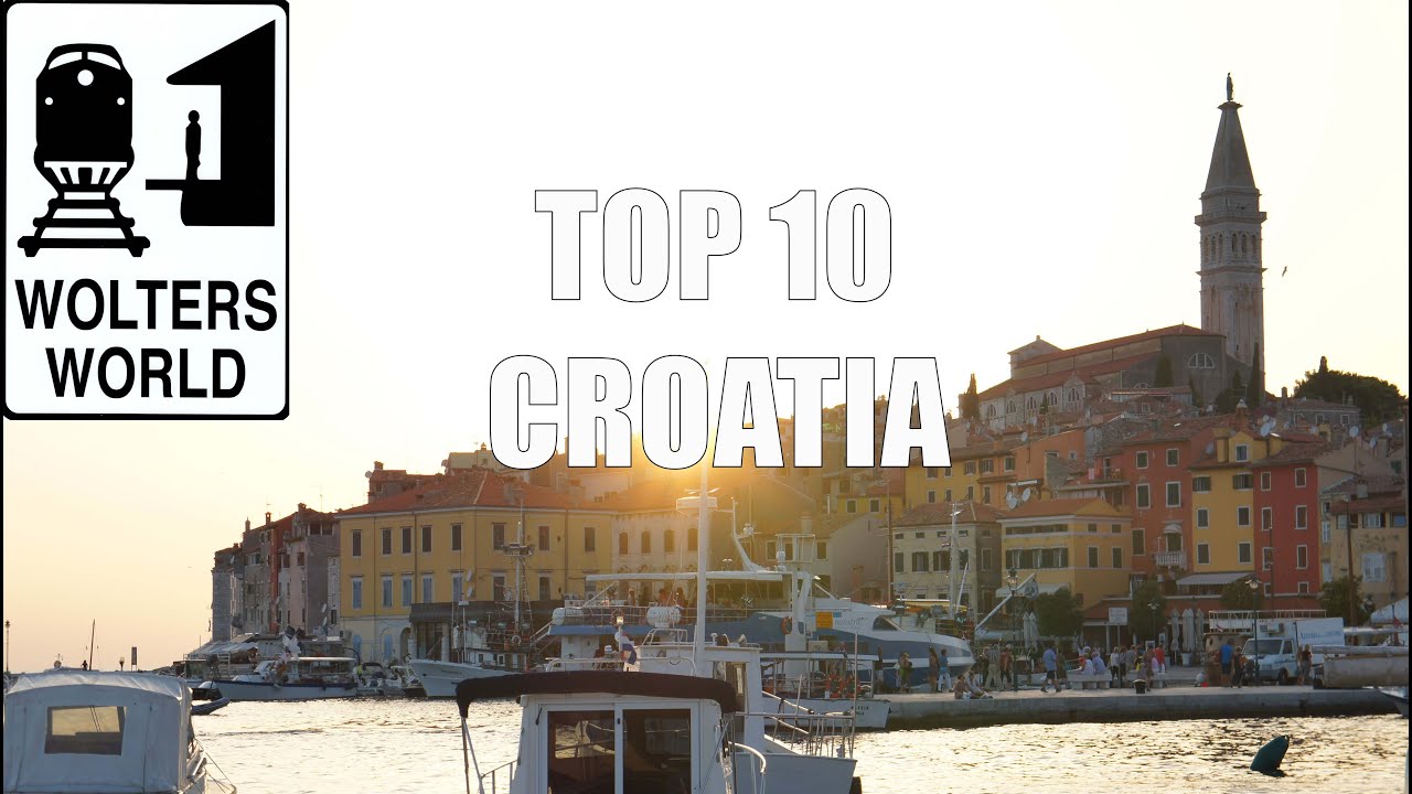 Visit Croatia – Top 10 Croatia