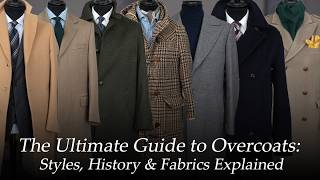 11 Iconic Overcoats Explained | Chesterfield, Peacoat, British Warm, Covert, Loden & More Guide