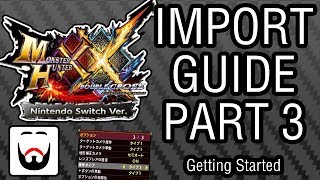 MHXXNS Import Guide Part 3 - Getting Started